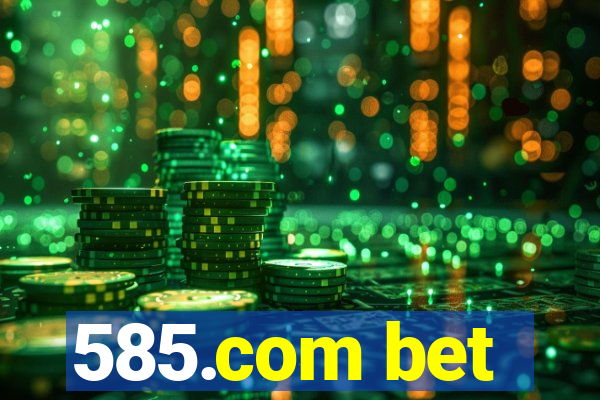 585.com bet